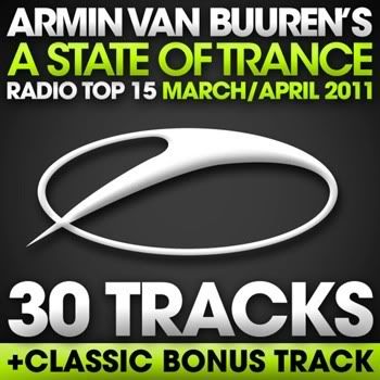 A State Of Trance Radio Top 15 March/April 2011 A State Of Trance Radio Top 15 March/April 2011