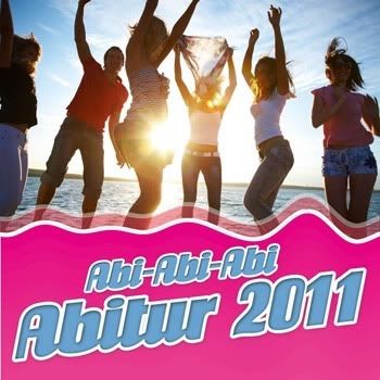 Abi-Abi-Abi-Abitur 2011 Abi-Abi-Abi-Abitur 2011