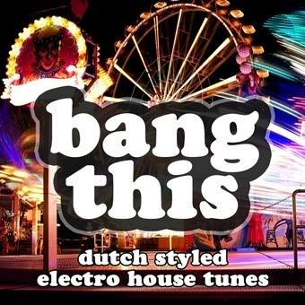 VA - Bang This (Dutch Styled Electro House Tunes) VA - Bang This (Dutch Styled Electro House Tunes)