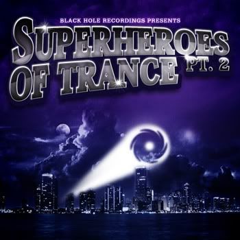 Black Hole Recordings Presents Superheroes Of Trance Part 2 Black Hole Recordings Presents Superheroes Of Trance Part 2