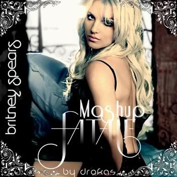 Britney Spears - Mashup Fatale Britney Spears - Mashup Fatale