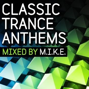 VA - Classic Trance Anthems (Mixed By M.I.K.E.) VA - Classic Trance Anthems (Mixed By M.I.K.E.)