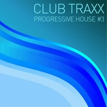 Club Traxx: Progressive House #3 Club Traxx: Progressive House #3