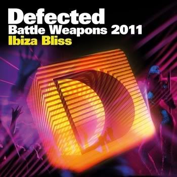 Defected Battle Weapons 2011 Ibiza Bliss Defected Battle Weapons 2011 Ibiza Bliss