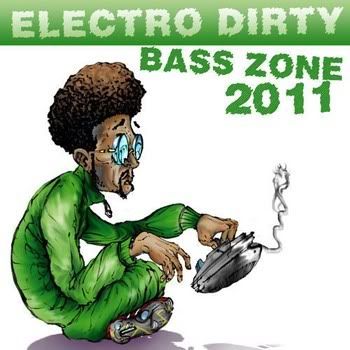 VA - Electro Dirty Bass Zone 2011 VA - Electro Dirty Bass Zone 2011