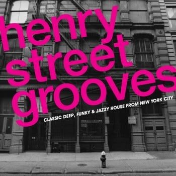 Henry Street Grooves: Classic Deep Funky & Jazzy House From New York Henry Street Grooves: Classic Deep Funky & Jazzy House From New York