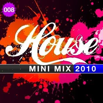 VA - House Mini Mix 2010 008 VA - House Mini Mix 2010 008