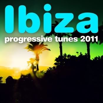 Ibiza Progressive Tunes 2011 Ibiza Progressive Tunes 2011