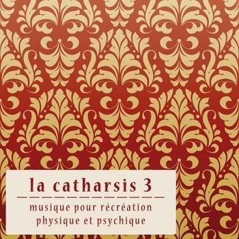La Catharsis: Troisieme Edition La Catharsis: Troisieme Edition