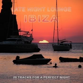 Late Night Lounge Ibiza (20 Tracks For A Perfect Night) Late Night Lounge Ibiza (20 Tracks For A Perfect Night)