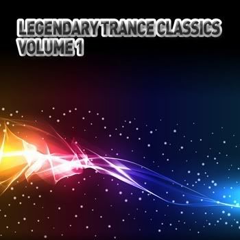 VA - Legendary Trance Classics: Volume 1 VA - Legendary Trance Classics: Volume 1