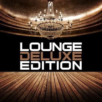 Lounge Deluxe Edition Lounge Deluxe Edition