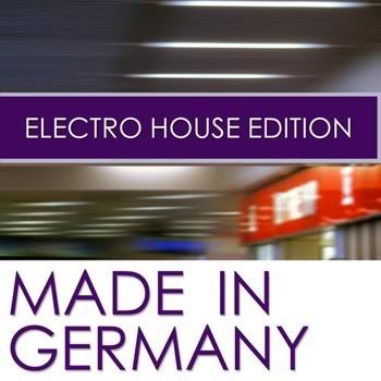 VA - Made In Germany Electro House Edition VA - Made In Germany Electro House Edition