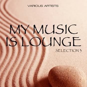 Music  on Va My Music Is Lounge Selection 3 2011 Chill Out Mp3 320 Kbps 130 Mb