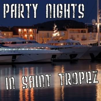 Party Nights In Saint Tropez Party Nights In Saint Tropez