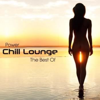Power Chill Lounge: The Best Of Power Chill Lounge: The Best Of