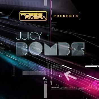 VA - Robbie Rivera Presents Juicy Bombs VA - Robbie Rivera Presents Juicy Bombs