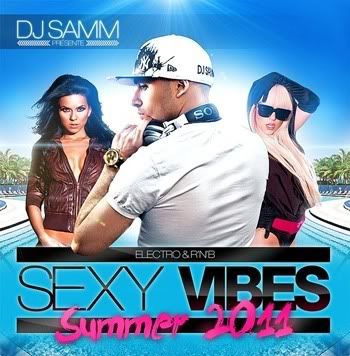 Sexy Vibes Summer 2011 (Mixed By Dj Samm) Sexy Vibes Summer 2011 (Mixed By Dj Samm)