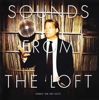 Sounds From The Loft (Mixed by Dennis Van Der Geest) Sounds From The Loft (Mixed by Dennis Van Der Geest)