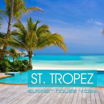 St Tropez Summer Vibes 2011 St Tropez Summer Vibes 2011