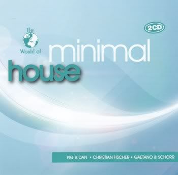 The World Of Minimal House The World Of Minimal House