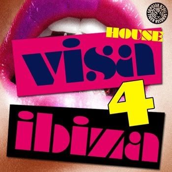 Visa 4 Ibiza (House) Visa 4 Ibiza (House)