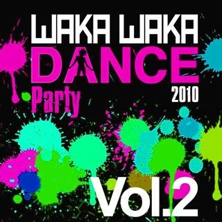 VA - Waka Waka Dance Party 2010: Vol 2 VA - Waka Waka Dance Party 2010: Vol 2
