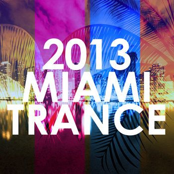 2013 Miami Trance (2013) 2013 Miami Trance (2013)