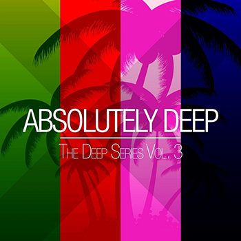 Absolutely Deep: The Deep Series Vol 3 (2013) Absolutely Deep: The Deep Series Vol 3 (2013)