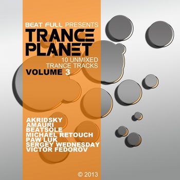 Beat Full Trance Planet Volume 3 (2013) Beat Full Trance Planet Volume 3 (2013)