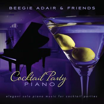 Beegie Adair - Cocktail Party Piano - Elegant Solo Piano Music for Cocktail Parties (2012) Beegie Adair - Cocktail Party Piano - Elegant Solo Piano Music for Cocktail Parties (2012)