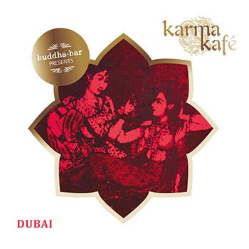 Buddha Bar presents Karma Kafe Dubai (2013) Buddha Bar presents Karma Kafe Dubai (2013)