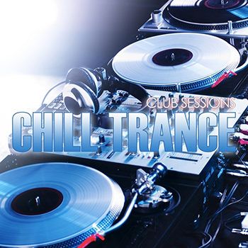 Club Sessions Chill Trance (2013) Club Sessions Chill Trance (2013)