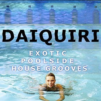 Daiquiri - Exotic Poolside House Grooves (2013)