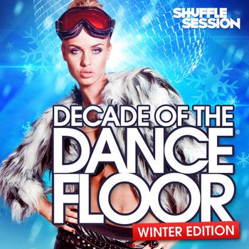 Decade Of The Dancefloor, Winter Edition (2013) Decade Of The Dancefloor, Winter Edition (2013)