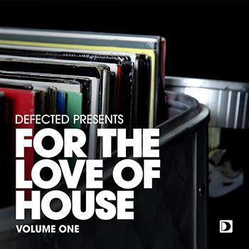 Defected Presents For the Love of House Vol 1 (2013) Defected Presents For the Love of House Vol 1 (2013)