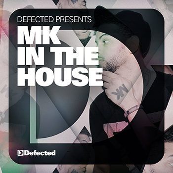 Defected Presents MK In The House (2013) Defected Presents MK In The House (2013)