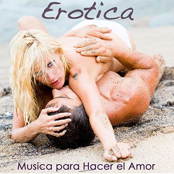 Erotica: Musica para Hacer el Amor, Lounge Musica Sensual, Intimidad y Sensualidad (2013) Erotica: Musica para Hacer el Amor, Lounge Musica Sensual, Intimidad y Sensualidad (2013)