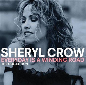 Sheryl Crow - Everyday is A Winding Road: Collection (2013) Sheryl Crow - Everyday is A Winding Road: Collection (2013)