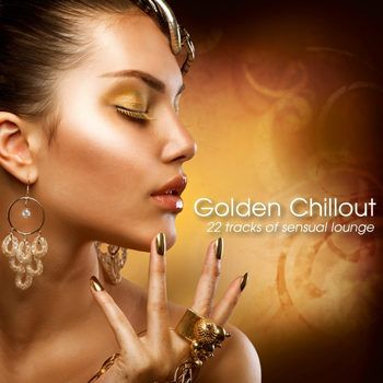 Golden Chillout (22 Tracks of Sensual Lounge) (2013) Golden Chillout (22 Tracks of Sensual Lounge) (2013)
