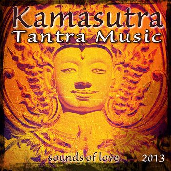 Kamasutra Tantra Music 2013 (2013) Kamasutra Tantra Music 2013 (2013)