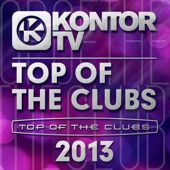 Kontor TV - Top Of The Clubs 2013 (2013)