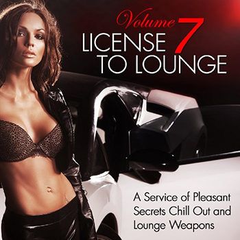 License to Lounge Vol 7 (2013) License to Lounge Vol 7 (2013)