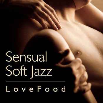 Love Food - Sensual Soft Jazz (2011) Love Food - Sensual Soft Jazz (2011)