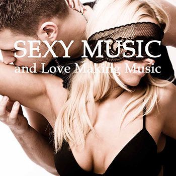 Sexy Music Lounge Club - Sexy Music & Love Making Music (2013) Sexy Music Lounge Club - Sexy Music & Love Making Music (2013)