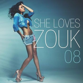 She Loves Zouk Vol 8 (2013) She Loves Zouk Vol 8 (2013)