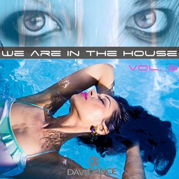 We Are in the House Vol 3 (2013) We Are in the House Vol 3 (2013)