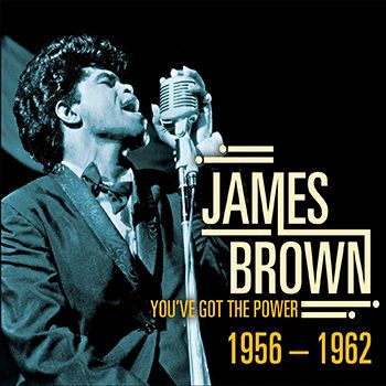 James Brown - You've Got The Power 1956-1962 (2013) James Brown - You've Got The Power 1956-1962 (2013)