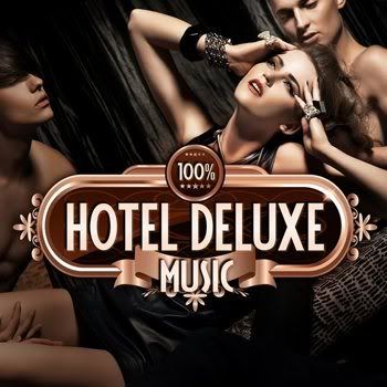 100% Hotel Deluxe Music (2012) 100% Hotel Deluxe Music (2012)