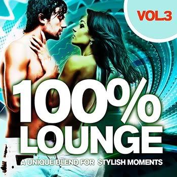 100% Lounge Vol 3 (A Unique Blend For Stylish Moments) (2010) 100% Lounge Vol 3 (A Unique Blend For Stylish Moments) (2010)